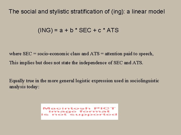 The social and stylistic stratification of (ing): a linear model (ING) = a +