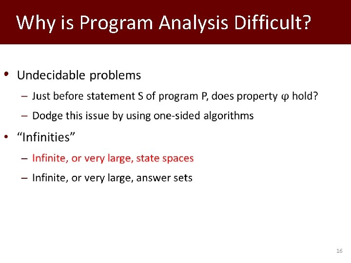Why is Program Analysis Difficult? • 16 