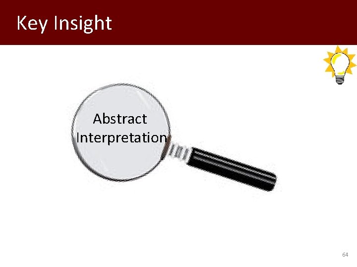 Key Insight Abstract Interpretation 64 