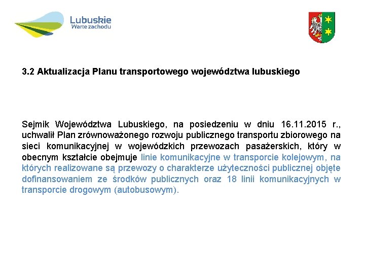 3. 2 Aktualizacja Planu transportowego województwa lubuskiego Sejmik Województwa Lubuskiego, na posiedzeniu w dniu