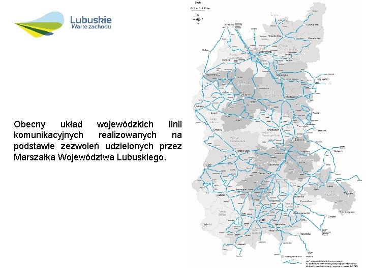 Obecny układ wojewódzkich linii komunikacyjnych realizowanych na podstawie zezwoleń udzielonych przez Marszałka Województwa Lubuskiego.