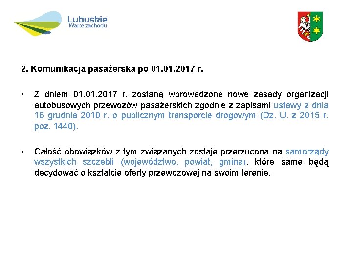 2. Komunikacja pasażerska po 01. 2017 r. • Z dniem 01. 2017 r. zostaną