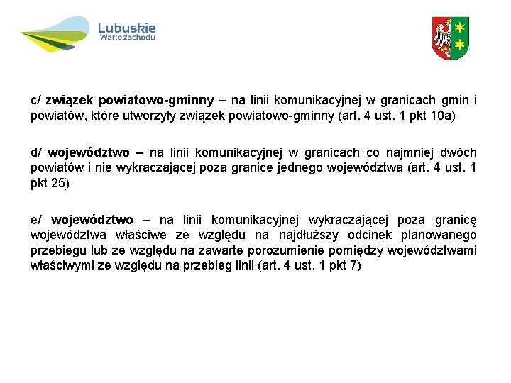 c/ związek powiatowo-gminny – na linii komunikacyjnej w granicach gmin i powiatów, które utworzyły