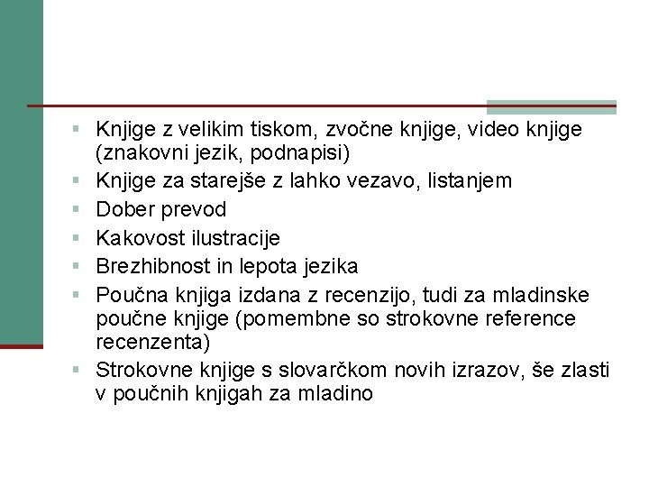 § Knjige z velikim tiskom, zvočne knjige, video knjige § § § (znakovni jezik,