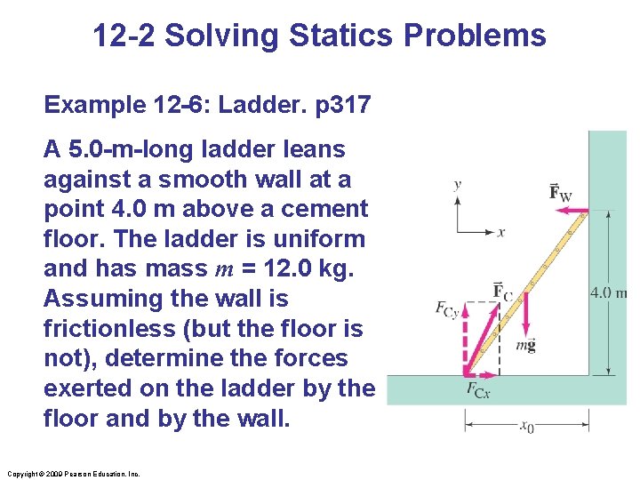12 -2 Solving Statics Problems Example 12 -6: Ladder. p 317 A 5. 0