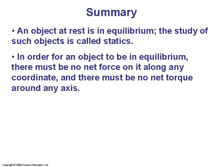 Summary • An object at rest is in equilibrium; the study of such objects Summary • An object at rest is in equilibrium; the study of such objects