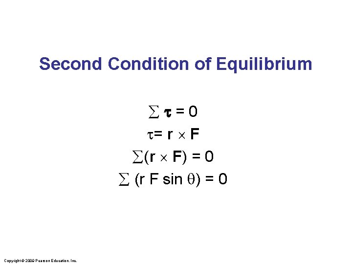 Second Condition of Equilibrium =0 t= r F (r F) = 0 (r F