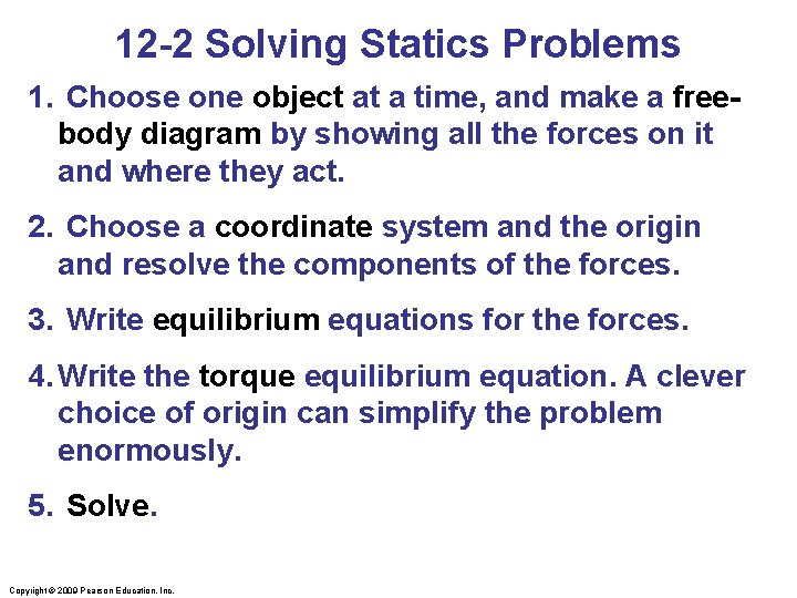 12 -2 Solving Statics Problems 1. Choose one object at a time, and make