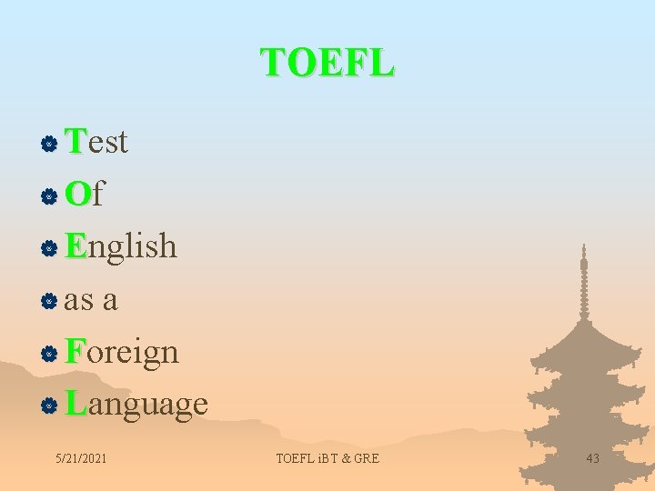 TOEFL | Test | Of | English | as a | Foreign | Language