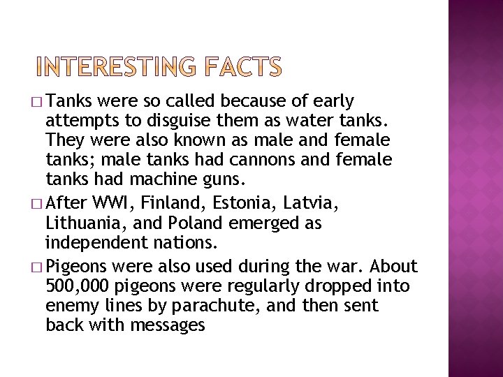 � Tanks were so called because of early attempts to disguise them as water
