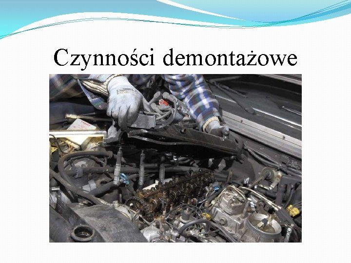 Czynności demontażowe 