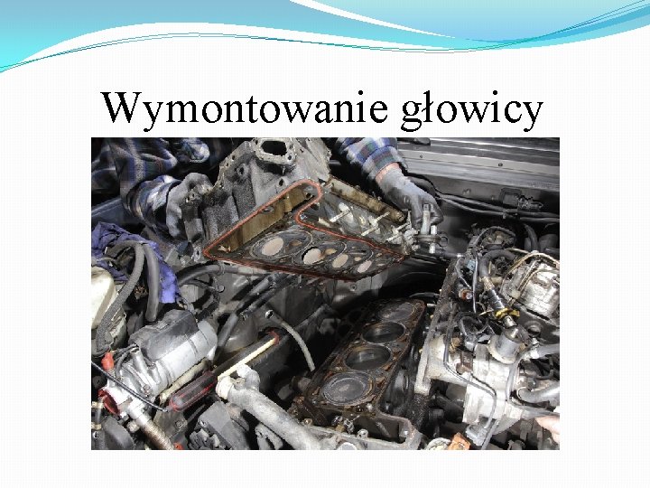 Wymontowanie głowicy 