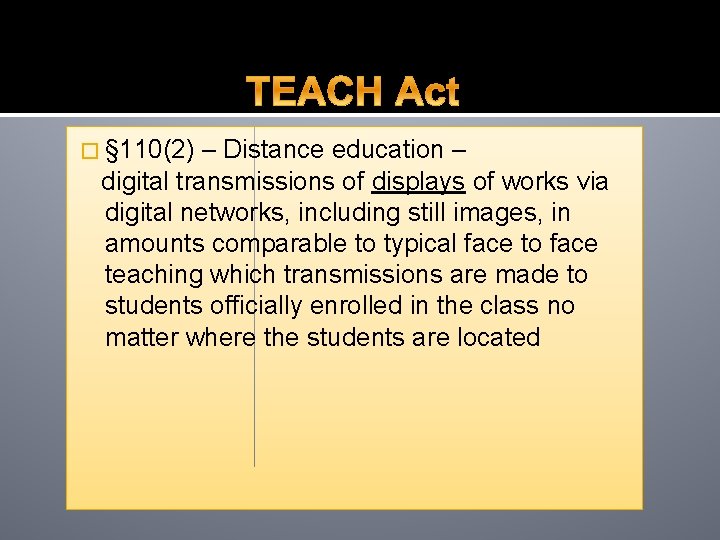 � § 110(2) – Distance education – digital transmissions of displays of works via � § 110(2) – Distance education – digital transmissions of displays of works via
