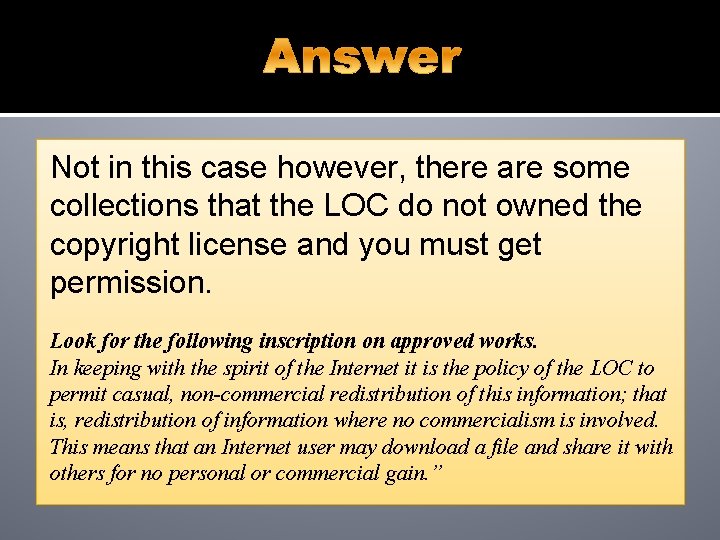 Not in this case however, there are some collections that the LOC do not Not in this case however, there are some collections that the LOC do not