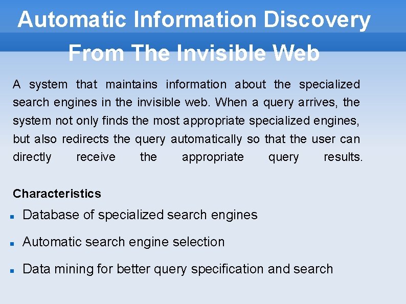 Automatic Information Discovery From The Invisible Web A system that maintains information about the
