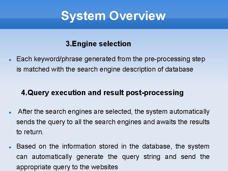 System Overview 3. Engine selection Each keyword/phrase generated from the pre-processing step is matched