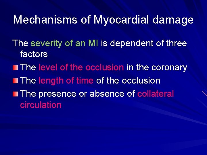 Mechanisms of Myocardial damage The severity of an MI is dependent of three factors