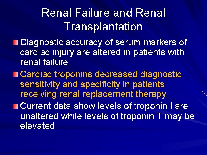 Renal Failure and Renal Transplantation Diagnostic accuracy of serum markers of cardiac injury are