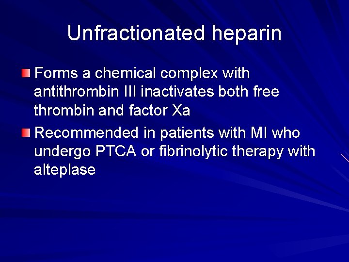 Unfractionated heparin Forms a chemical complex with antithrombin III inactivates both free thrombin and