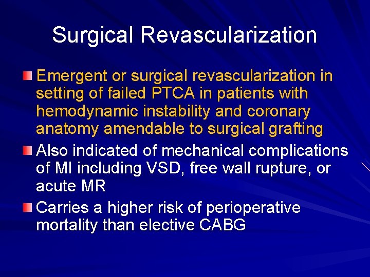 Surgical Revascularization Emergent or surgical revascularization in setting of failed PTCA in patients with