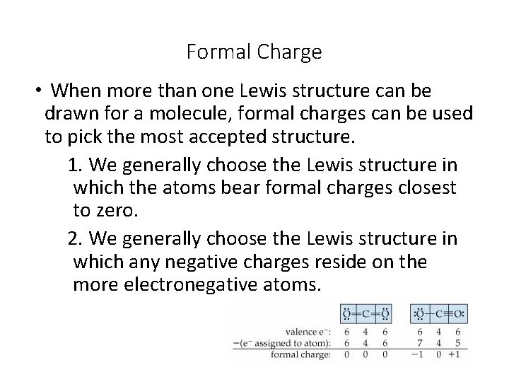 Formal Charge • When more than one Lewis structure can be drawn for a