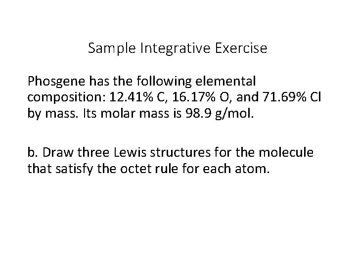 Sample Integrative Exercise Phosgene has the following elemental composition: 12. 41% C, 16. 17%