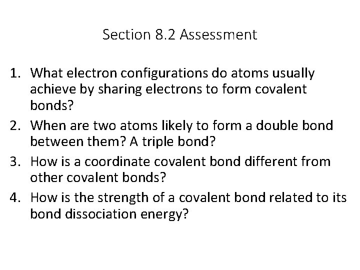 Section 8. 2 Assessment 1. What electron configurations do atoms usually achieve by sharing