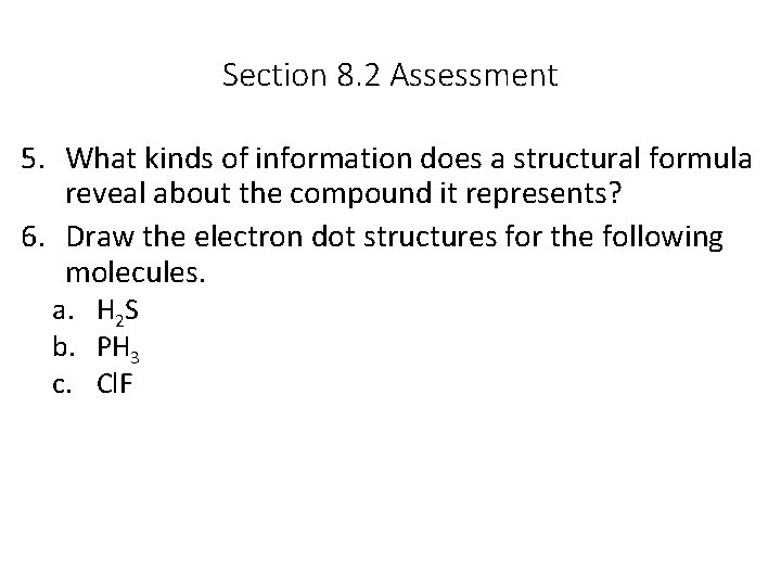 Section 8. 2 Assessment 5. What kinds of information does a structural formula reveal