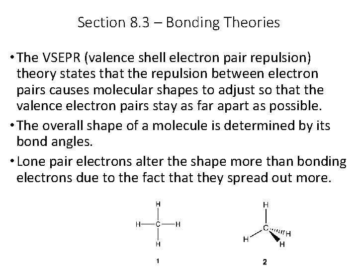 Section 8. 3 – Bonding Theories • The VSEPR (valence shell electron pair repulsion)