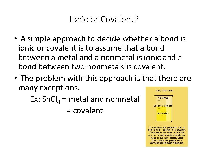 Ionic or Covalent? • A simple approach to decide whether a bond is ionic