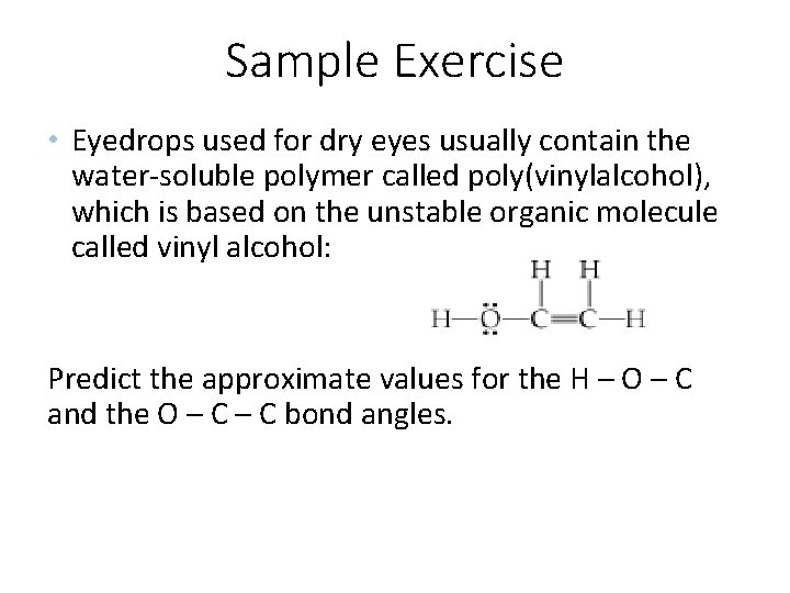 Sample Exercise • Eyedrops used for dry eyes usually contain the water-soluble polymer called