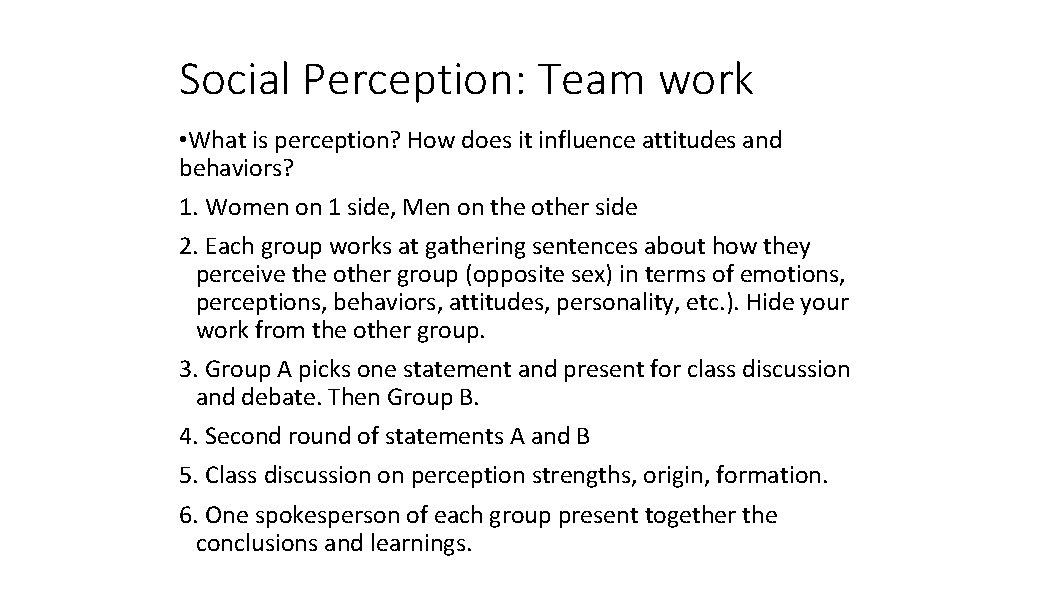 Social Perception: Team work • What is perception? How does it influence attitudes and