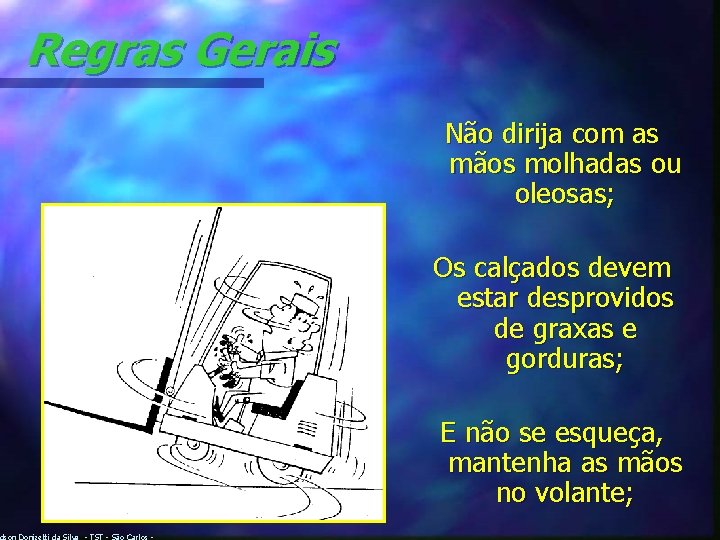 Regras Gerais dson Donizetti da Silva - TST - São Carlos - Não dirija