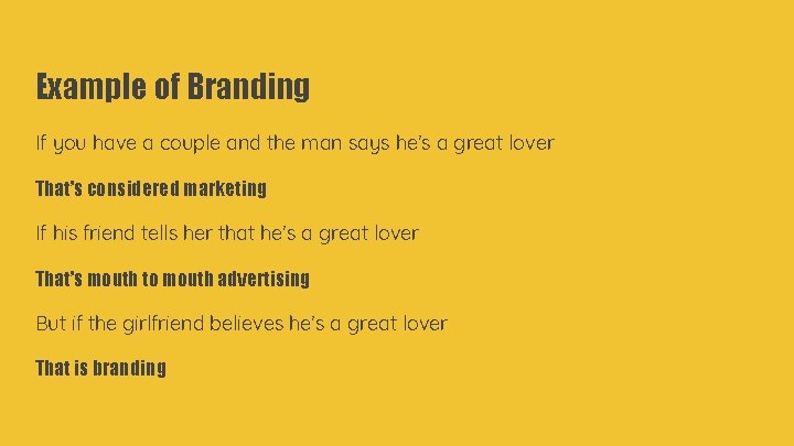 Example of Branding If you have a couple and the man says he’s a