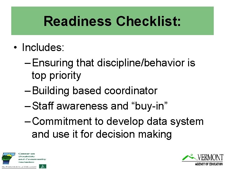 Readiness Checklist: • Includes: – Ensuring that discipline/behavior is top priority – Building based
