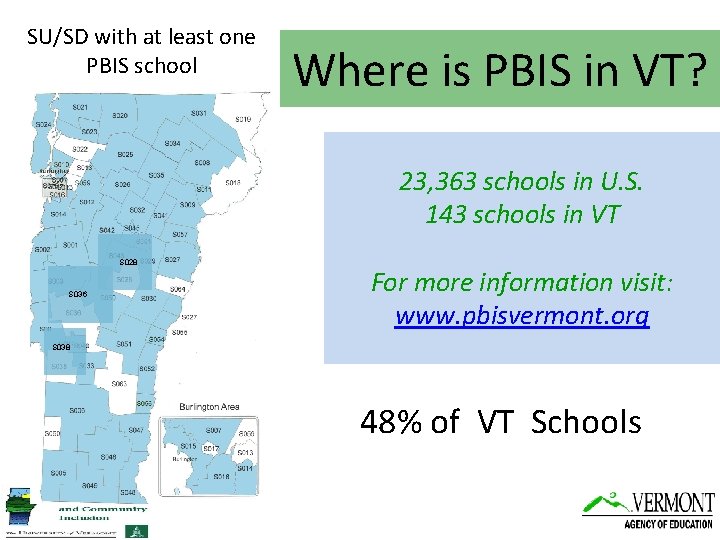SU/SD with at least one PBIS school Where is PBIS in VT? 23, 363
