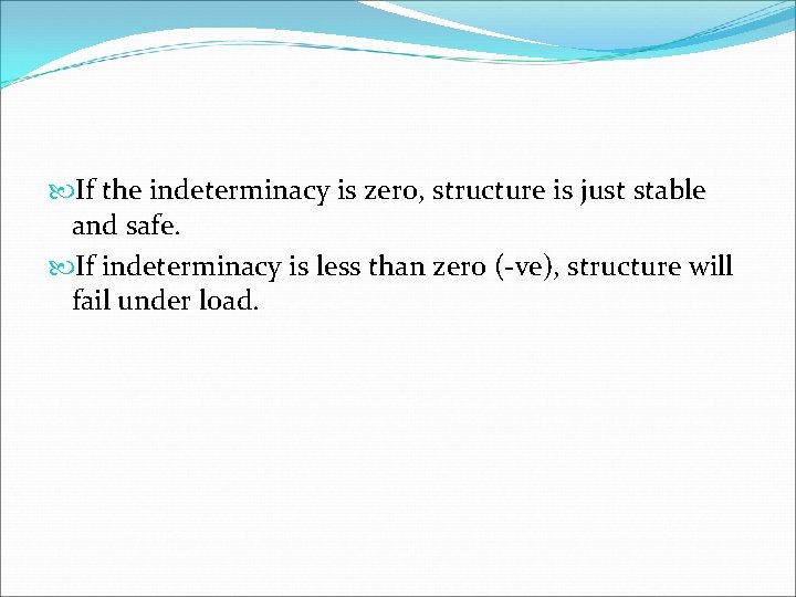  If the indeterminacy is zero, structure is just stable and safe. If indeterminacy