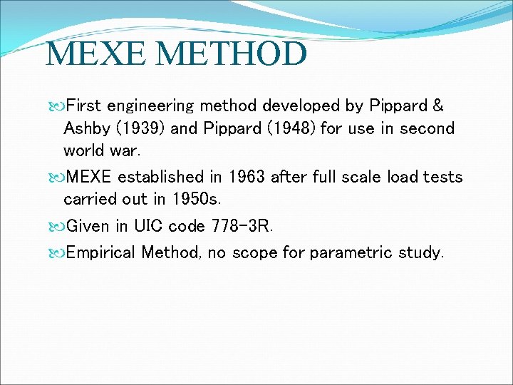 MEXE METHOD First engineering method developed by Pippard & Ashby (1939) and Pippard (1948)