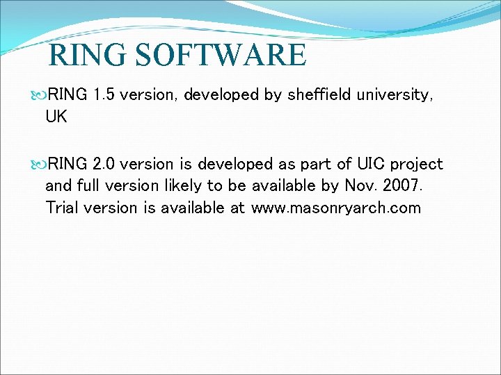 RING SOFTWARE RING 1. 5 version, developed by sheffield university, UK RING 2. 0