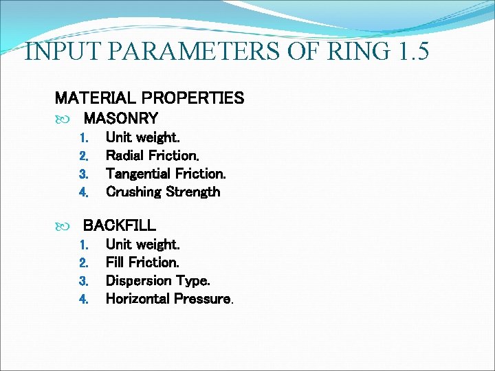 INPUT PARAMETERS OF RING 1. 5 MATERIAL PROPERTIES MASONRY 1. 2. 3. 4. Unit