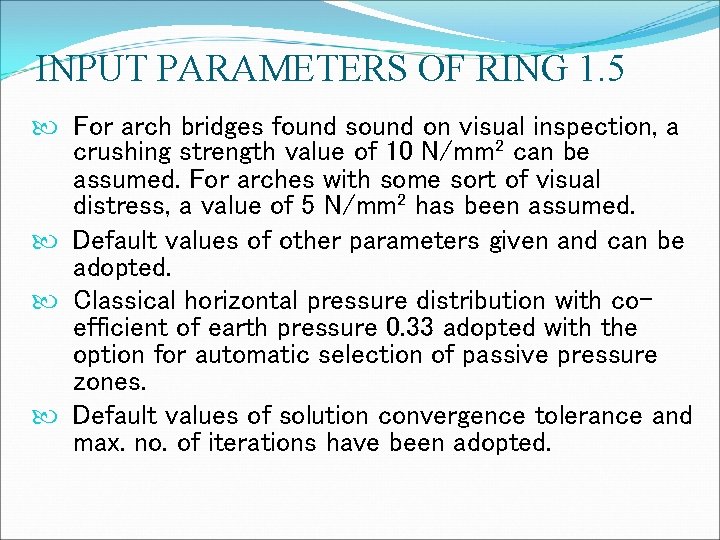 INPUT PARAMETERS OF RING 1. 5 For arch bridges found sound on visual inspection,