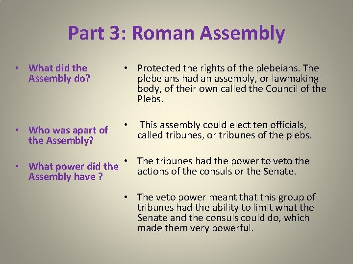 Part 3: Roman Assembly • What did the Assembly do? • Protected the rights