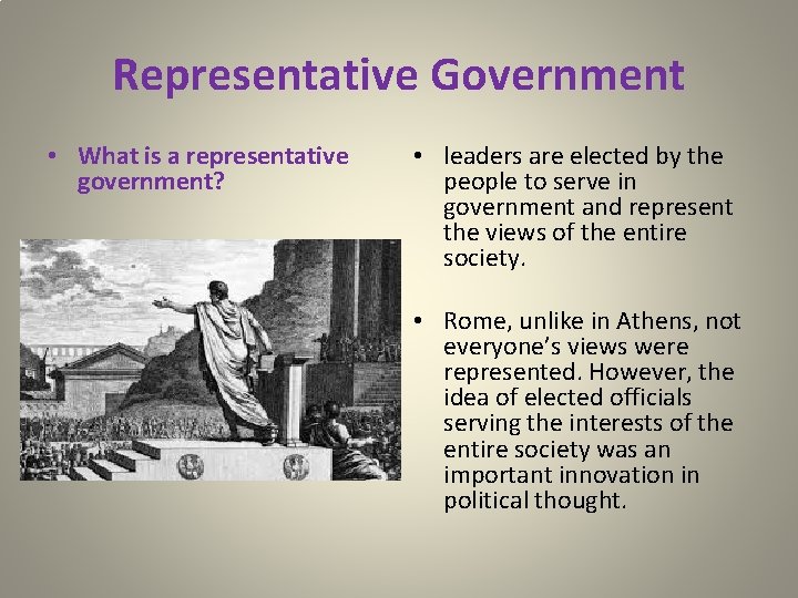 Representative Government • What is a representative government? • leaders are elected by the