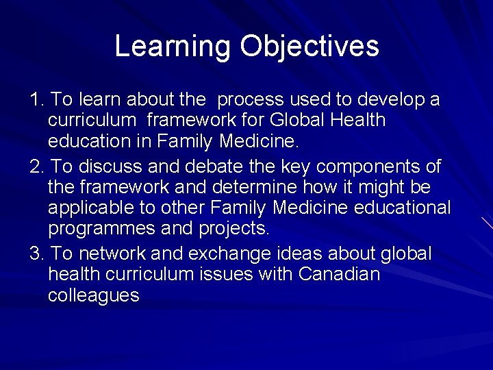 Learning Objectives 1. To learn about the process used to develop a curriculum framework