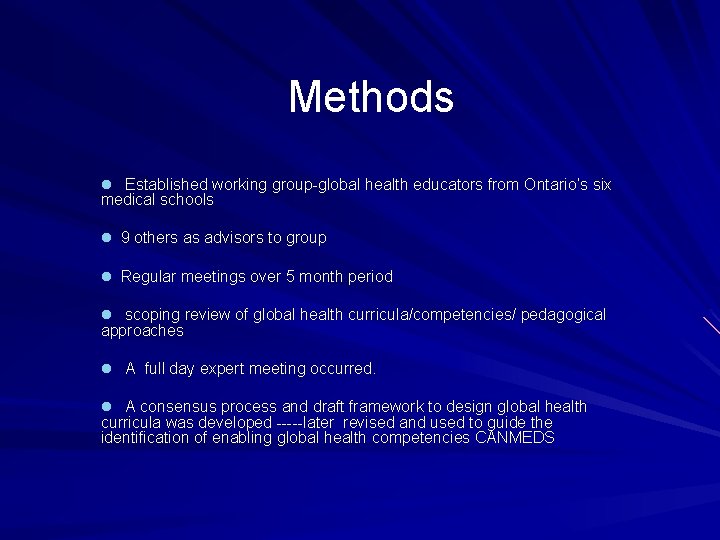 Methods l Established working group-global health educators from Ontario’s six medical schools l 9