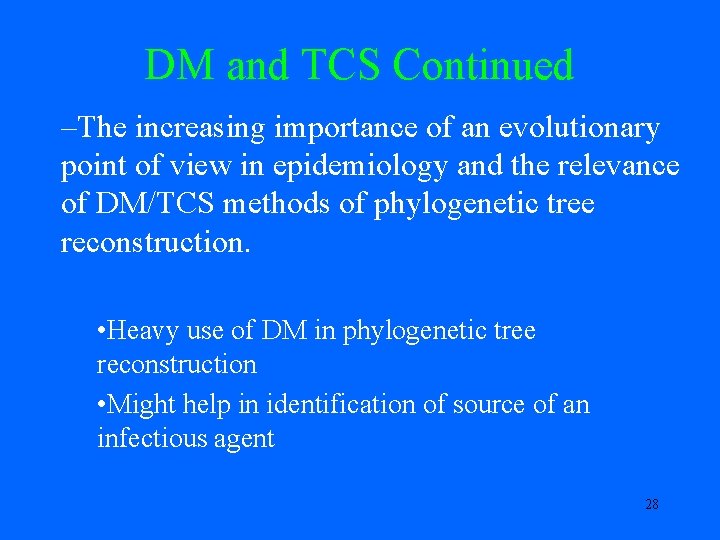 DM and TCS Continued –The increasing importance of an evolutionary point of view in