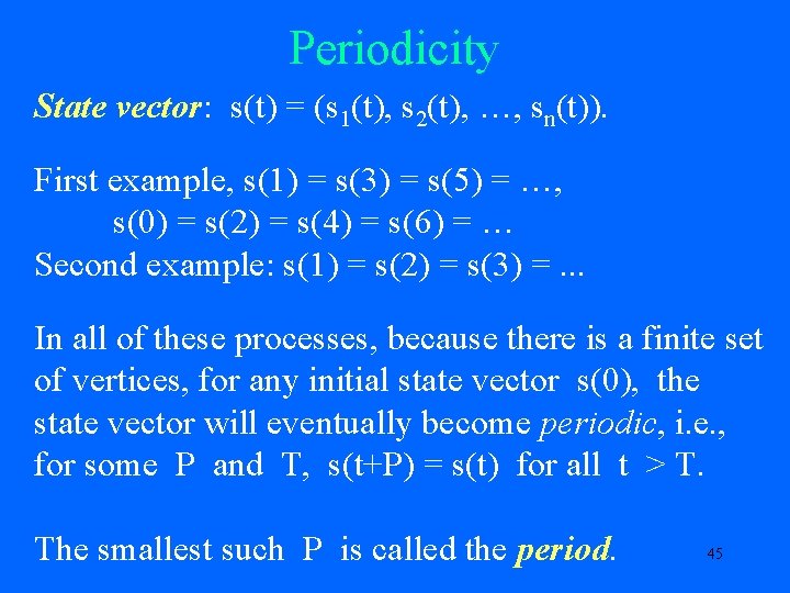 Periodicity State vector: s(t) = (s 1(t), s 2(t), …, sn(t)). First example, s(1)