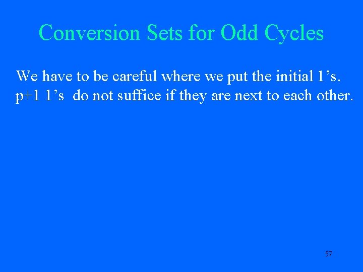 Conversion Sets for Odd Cycles We have to be careful where we put the