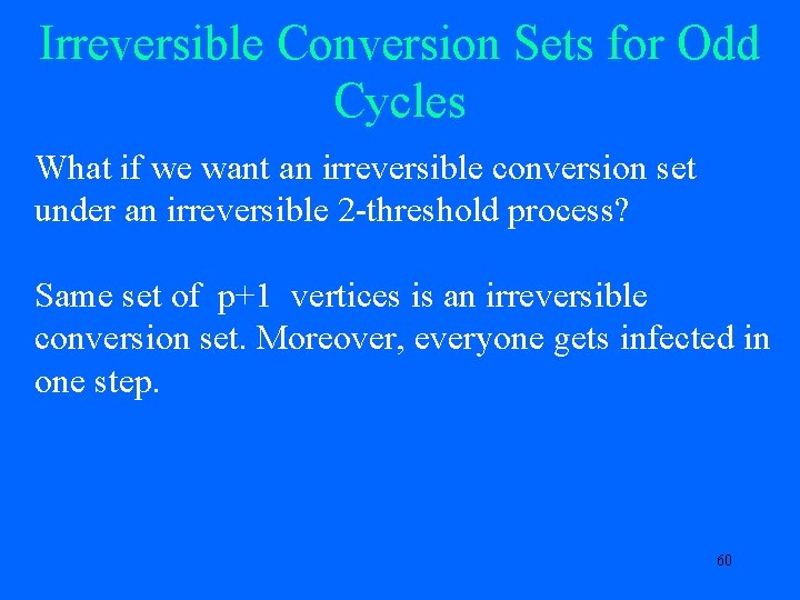 Irreversible Conversion Sets for Odd Cycles What if we want an irreversible conversion set