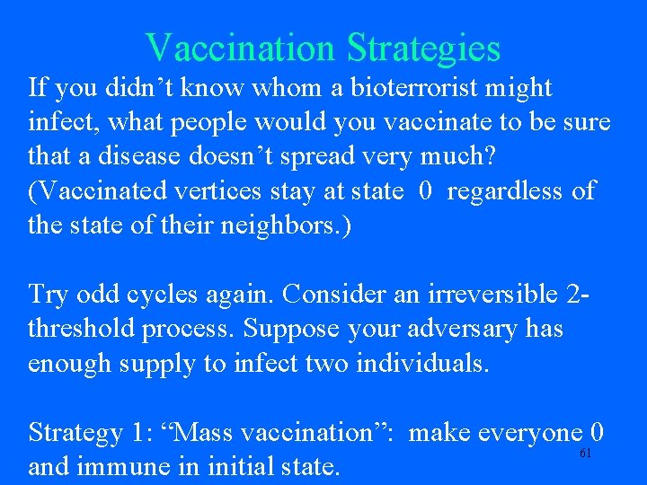 Vaccination Strategies If you didn’t know whom a bioterrorist might infect, what people would